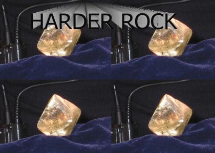 Harder Rock!