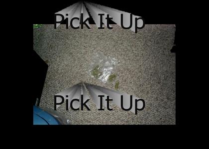 Pick it up