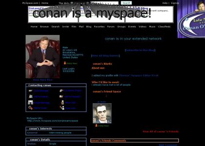 conan is a myspace profile