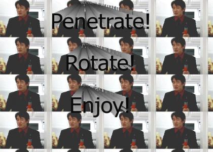 Penetrate!  Rotate!  and Enjoy! (updated)