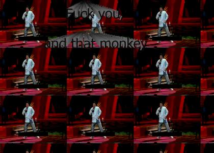 Fuck you, and that monkey