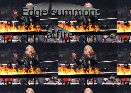 Edge Summons a Fire