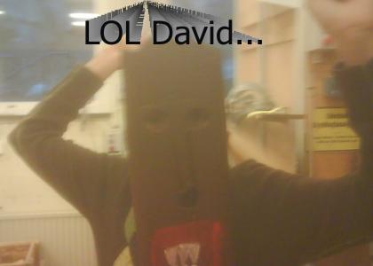 lol david