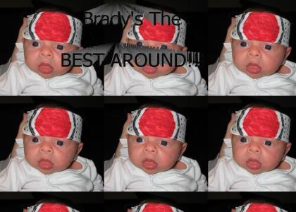 Brady's The Best!