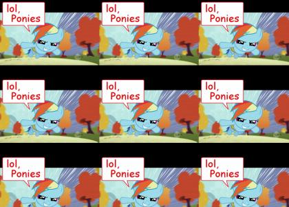 lol, ponies