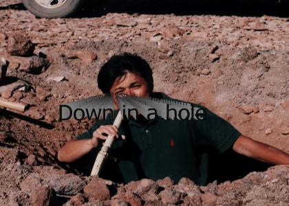 Down in a hole