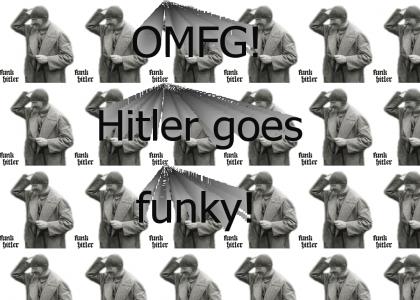 Hitler goes funky!