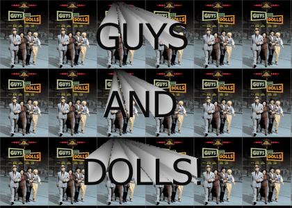 Guys and Dolls!