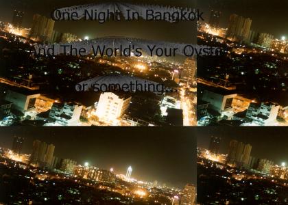 One Night In Bangkok!!!