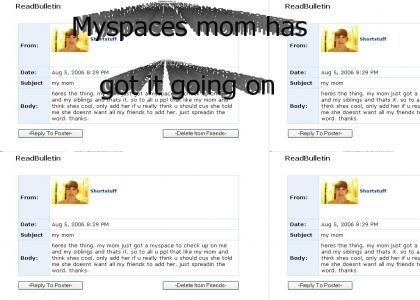 Myspaces mom.