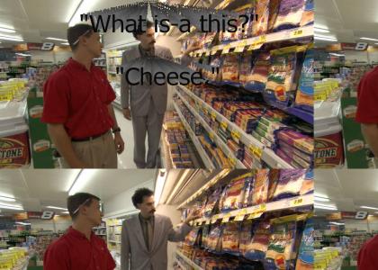 Borat Sees Cheese