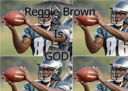 Reggie Brown is GOD!