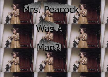 Mrs. Peacock Was A Man?!
