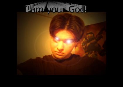 I am your God!