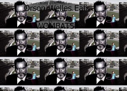 ORSON WELLES EATS WOMBAT