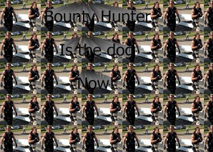 Your the Man Now Bounty Hunter
