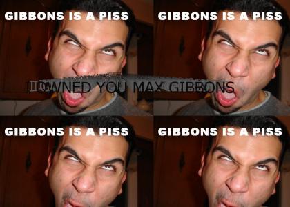 GIBBONS IS A PISS