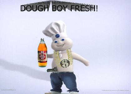 Dough boy fresh!