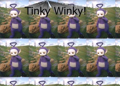 Tinky Winky!