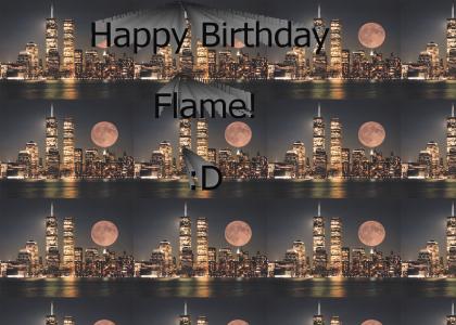 HAPPY BIRTHDAY FLAME!