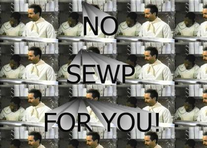 NO SEWP FOR YOU!