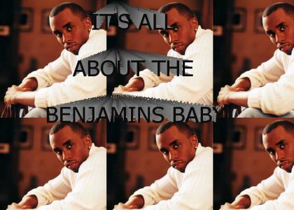 It's all about the Benjamin's, baby.