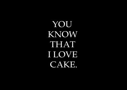 YOU QUESTION THE CAKE?