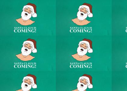 Santa Clause is coming!