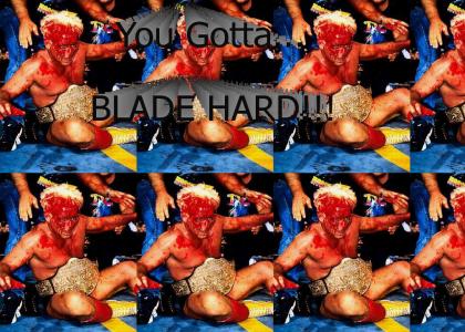 BLADE HARD!!!