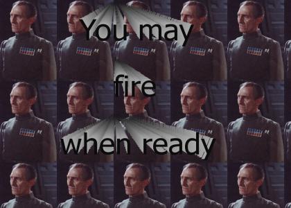 You may fire when ready