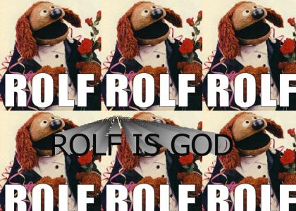 ROLF is god