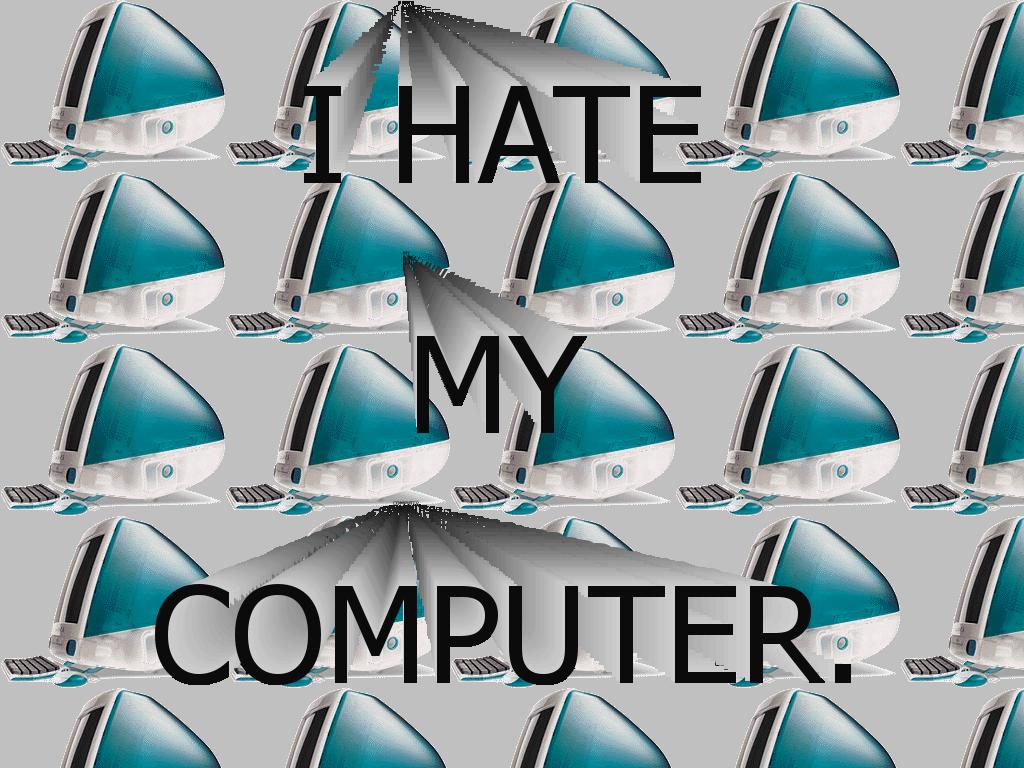 hatemycomputer