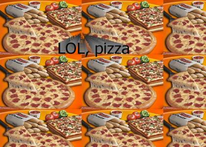 LOL, pizza