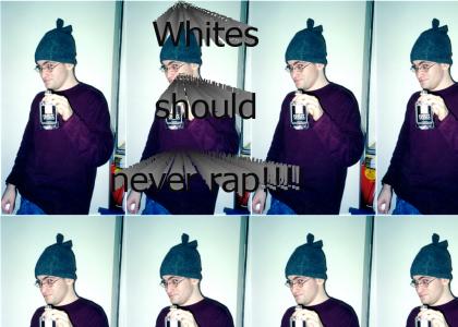 Whites shouldn't rap ever