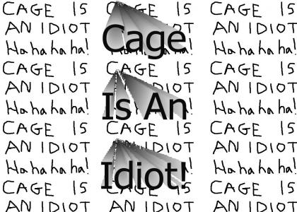 Hey Cage...