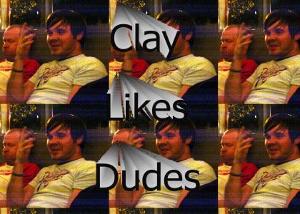 Clay Likes Dudes