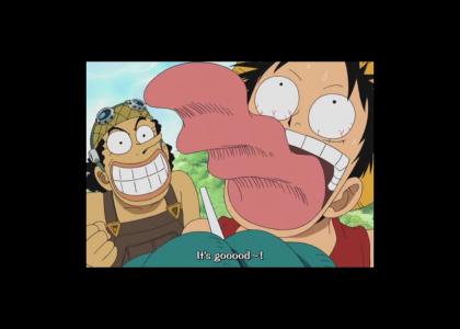 Luffy likes it... alot