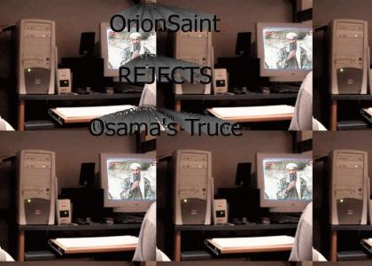 OrionSaint REJECTS Osama's truce
