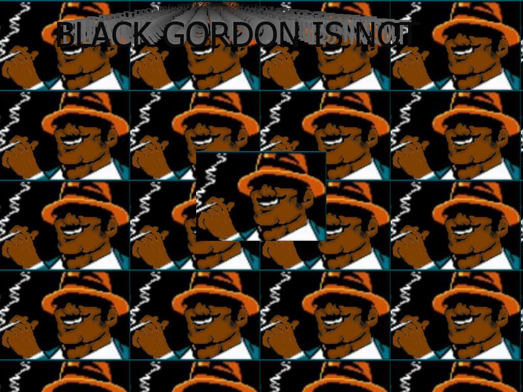 blackgordonisnot