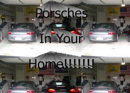 Porsches In Your Home!