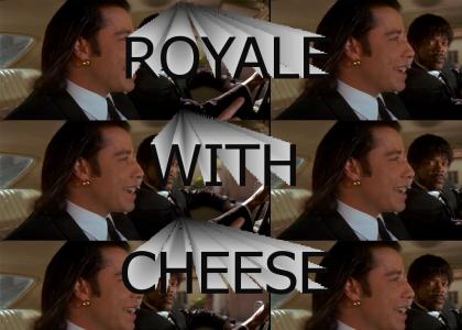 ROYALE WITH CHEESE
