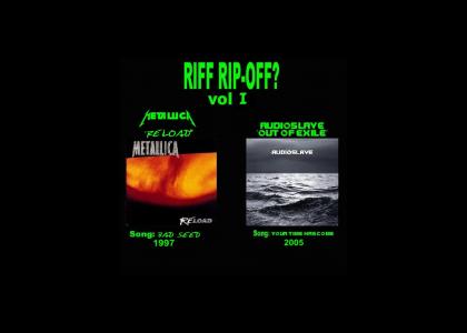 Riff Rip-Offs Vol. I (Metallica v. Audioslave)