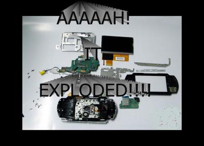 AAAH! MY PSP EXLODED!!!