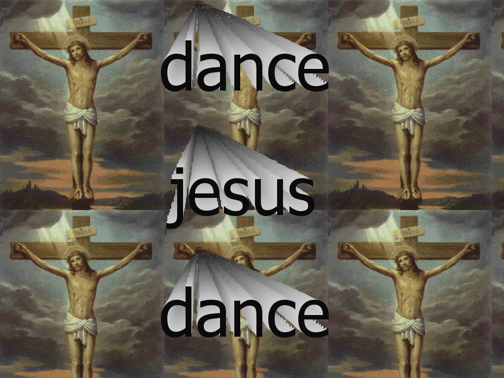 dancejesusdanceoneoneone