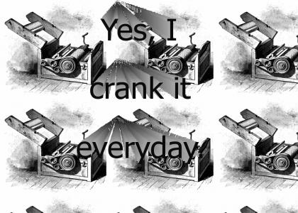 Yes I crank it everyday