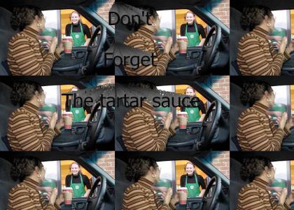 Don't forget the tartar sauce