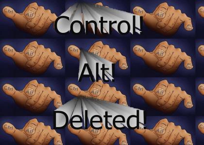 Control Alt Deleted!