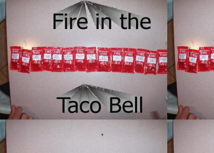 Fire in the Taco Bell