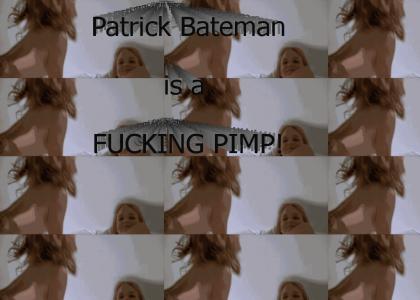 Patrick Bateman is a pimp