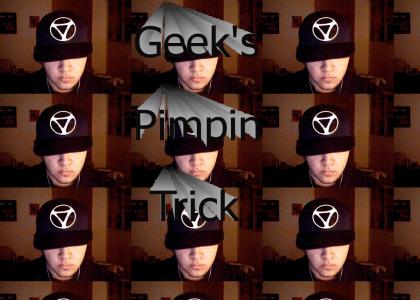 geek's pimpin trick